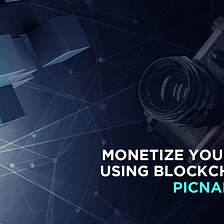 Monetize your photos using Blockchain with Picnab