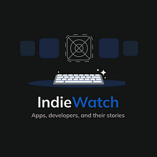 Announcing Indie Watch 🚀— a newsletter for indie iOS devs