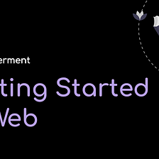 Getting Started in Web