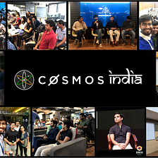 Cosmos India: The Exciting First 6 Months