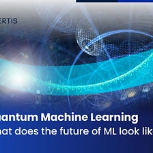 Quantum Machine Learning — what does the future of ML look like?