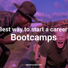 Best way to start a career: Bootcamps