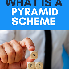What is a pyramid scheme?