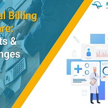 Medical Billing Software: Benefits and Challenges