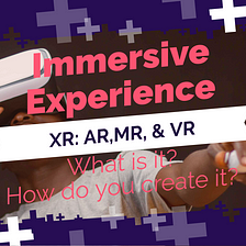 Immersive experience: What is it, and how do you create it?