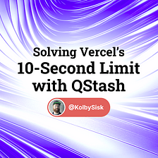 Case Study: Solving Vercel’s 10-Second Limit with QStash