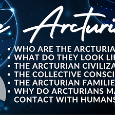 The Arcturians: Humanity’s Friendly Guides Into 5D Ascension