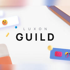 Introducing LUXON’s Guild System