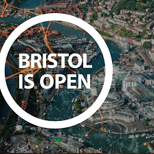 Bristol is Open