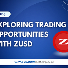 Exploring Trading Opportunities with ZUSD