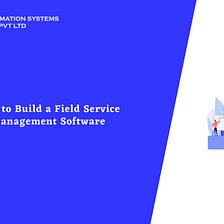 How to Build a Field Service Management Software : Aalpha