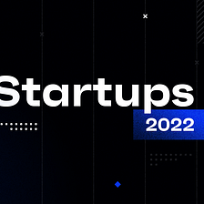 Startups in 2022: 6 trends to watch this year