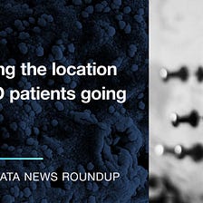 Is tracking the location of COVID patients going too far? — Debrief’s Data News Round Up