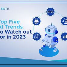 Top 5 AI Trends to Watch Out For in 2023