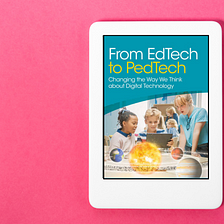 Looking for the biggest idea in EdTech today? PedTech may just be it.