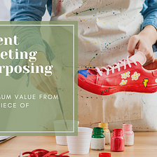 Content Repurposing 101: How To Get Maximum Value From A Single Piece Of Content