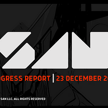 SAN Progress Report | 23 December 2022