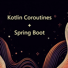 Non-Blocking Spring Boot Applications using Kotlin Coroutines — Is it worth it?