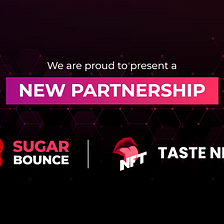 SugarBounce Partners with TasteNFT