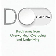 What I Took Away From: “Do Nothing” by Celeste Headlee