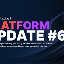 Betterticket Platform Update #6 — Setting the stage to a new form of web3 event social platform.