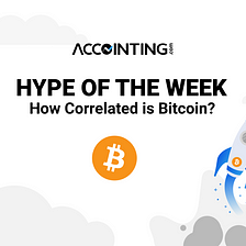 Hype of the Week: How Correlated is Bitcoin?