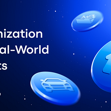Tokenization of Real-World Assets | A Look into the Future