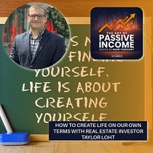 How to Create Life On Our Own Terms with Real Estate Investor Taylor Loht
