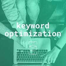 Keyword Optimization: How to research and evaluate keywords for apps