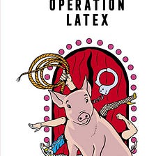 OPÉRATION LATEX