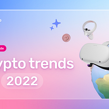 Crypto Trends for 2022 & How They Intersect with Zenfuse