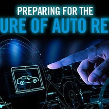 Preparing for the Future of Auto Retail