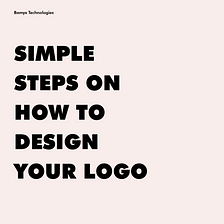 Simple steps on how to design your own logo