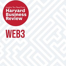 Book review: Web3 by HBR — A great introduction to the concepts of Web3