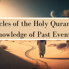 Miracles of the Holy Quran and Knowledge of Past Events