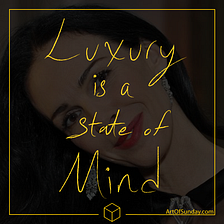 Luxury is a State of Mind