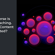 Metaverse Is Approaching. Is Our Content Protected?