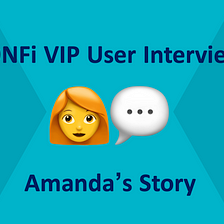 ICONFi VIP User interviews: Amanda’s Story