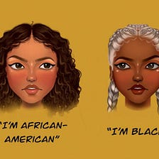 What’s the difference between the terms, “African American” and “Black American”?