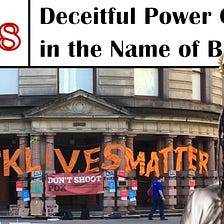 Deceitful Power Grabs in the Name of Black Lives Matter