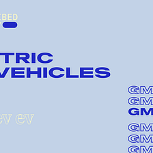 General Motors’ Vision of EVs