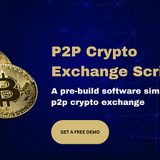 P2P Crypto Exchange Script — To build your bitcoin exchange platform