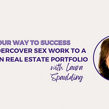 From Undercover Sex Work to a $30 Million Real Estate Portfolio