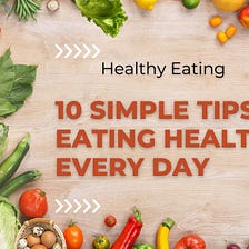 10 Simple Tips for Healthy Eating Every Day — Nourishment Key