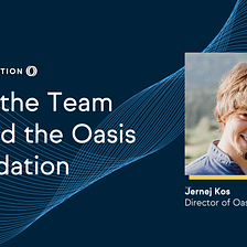 Découvrez l’équipe derrière Oasis — Jernej Kos, Directeur de la Fondation Oasis