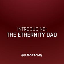 Introducing: the Ethernity DAO