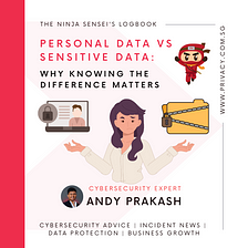 The Ninja Sensei’s Logbook: Personal Data vs Sensitive Data: Why Knowing the Difference Matters