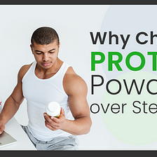Why Protein Powders Aren’t Steroids?