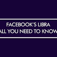 Facebook’s Libra — All You Need To Know
