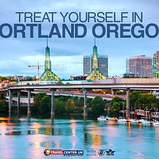 Treat Yourself in Portland Oregon